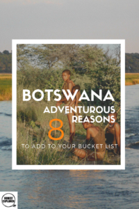 reasons to visit Botswana