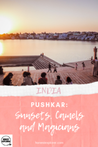 Sunsets, Camels and Magicians Pushkar