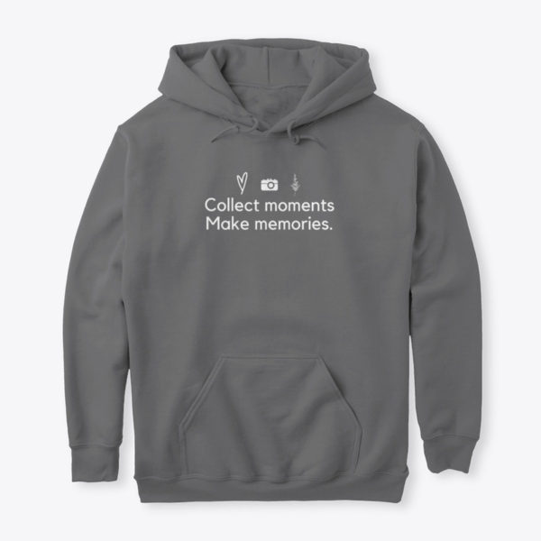 collect moments make memories hoodie grey