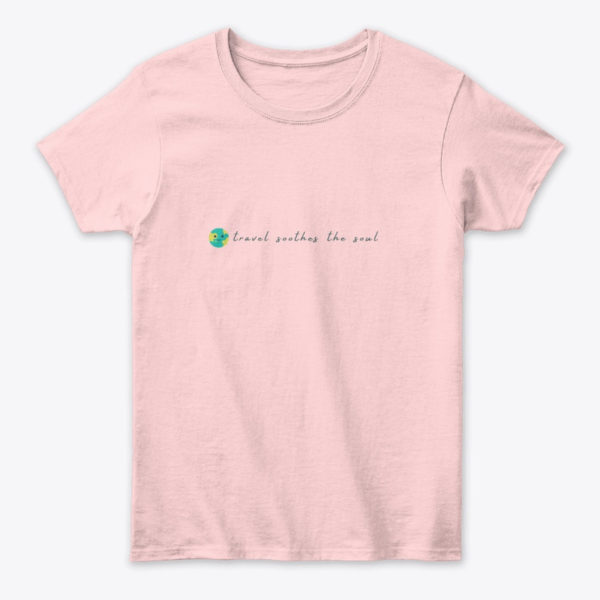 travel soothes the soul tshirt pink
