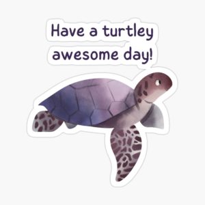 turtley awesome day sticker