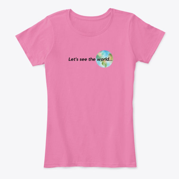 lets see the world tshirt pink